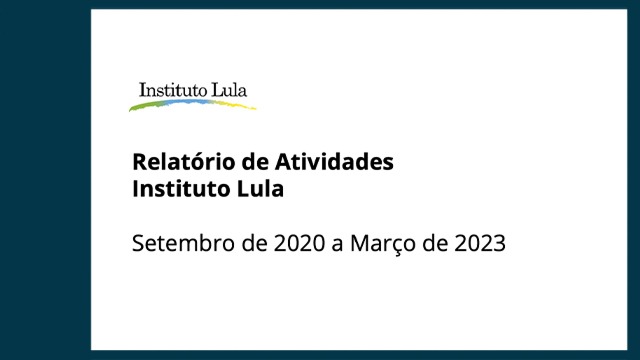 Instituto Lula divulga balanço de atividades